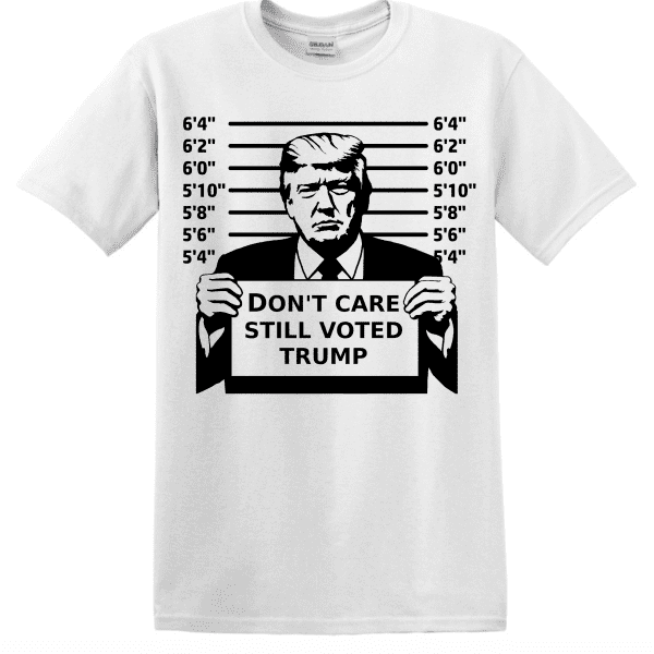 White Don't Care Still Voted Trump Mugshot T-Shirt